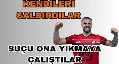 Kendileri Saldırdılar Suçu Ona Yıkmaya Çalıştılar