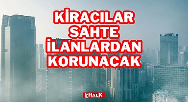 KİRACILAR SAHTE İLANLARDAN KORUNACAK