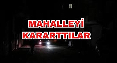 Mahalleyi Kararttılar