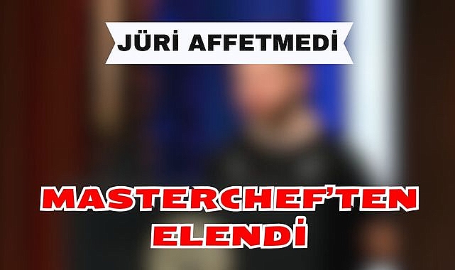 MasterChef’ten Elendi