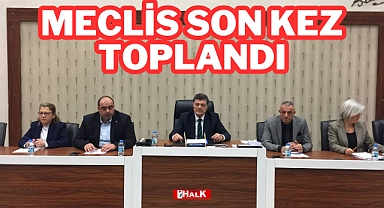 MECLİS SON KEZ TOPLANDI