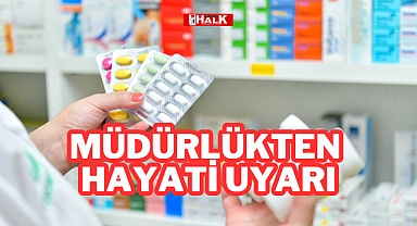 MÜDÜRLÜKTEN HAYATİ UYARI