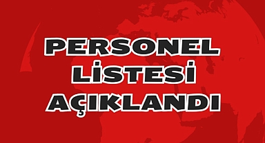 Personel Listesi Açıklandı