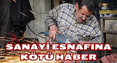 Sanayi Esnafına Kötü Haber
