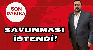 SAVUNMASI İSTENDİ