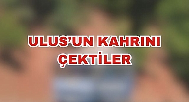 Ulus'un Kahrını Çektiler