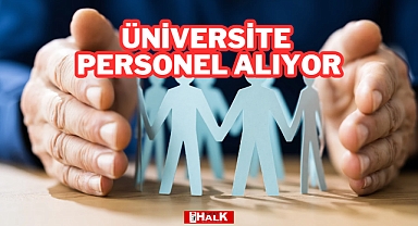 ÜNİVERSİTE PERSONEL ALIYOR