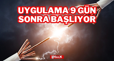 UYGULAMA 9 GÜN SONRA BAŞLIYOR