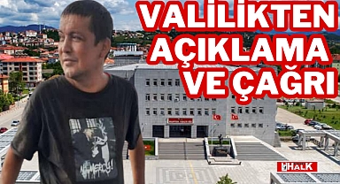 VALİLİKTEN AÇIKLAMA VE ÇAĞRI