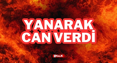 Yanarak can verdi