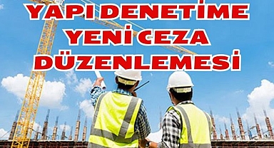 Yapı Denetime Yeni Düzenleme