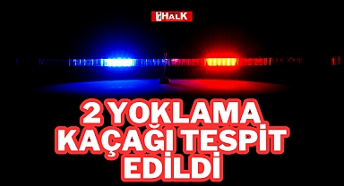 2 Yoklama Kaçağı Tespit Edildi