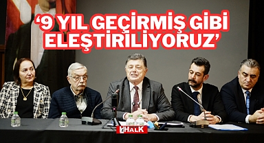 '9 Yıl Geçirmiş Gibi Eleştiriliyoruz'