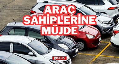 Araç Sahiplerine Müjde