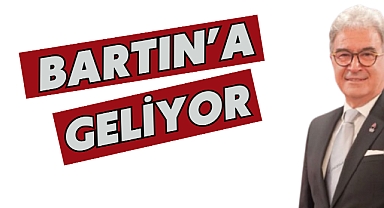 BARTIN’A GELİYOR