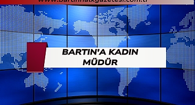 Bartın'a Kadın Müdür