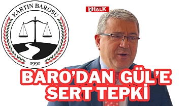 Bartın Barosu’ndan Celalettin Gül’e Tepki