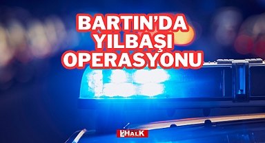 Bartın'da Yılbaşı Operasyonu