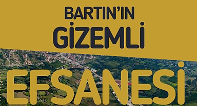 BARTIN'IN GİZEMLİ EFSANESİ