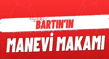 BARTIN’IN MANEVİ MAKAMI