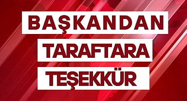 Başkandan Taraftara Teşekkür