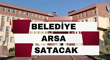 BELEDİYE ARSA SATACAK