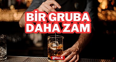 Bir Gruba Daha Zam