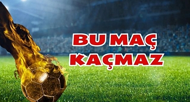 Bu Maç Kaçmaz