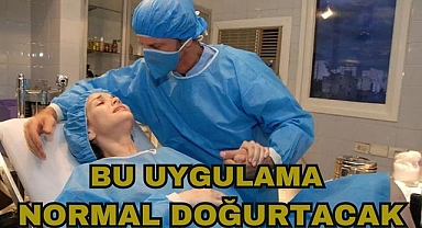 Bu Uygulama Normal Doğurtacak