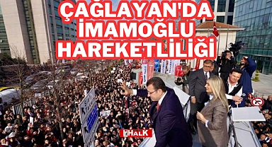 Çağlayan'da İmamoğlu Hareketliliği
