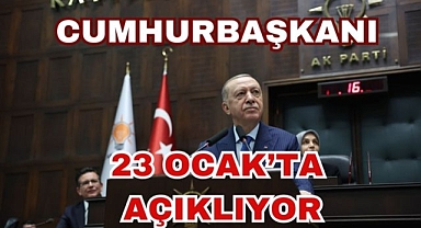 Cumhurbaşkanı 23 Ocak'ta Açıklıyor