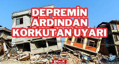 Depremin Ardından Korkutan Uyarı