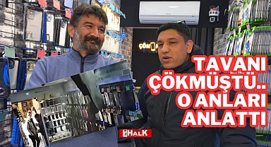 DÜKKAN SAHİBİ O ANLARI ANLATTI