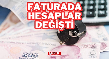 Faturada Hesaplar Değişti
