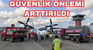 GÜVENLİK ÖNLEMİ ARTTIRILDI