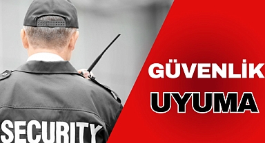 GÜVENLİK UYUMA