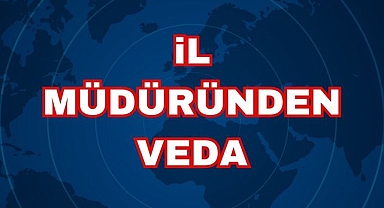 İl Müdüründen Veda
