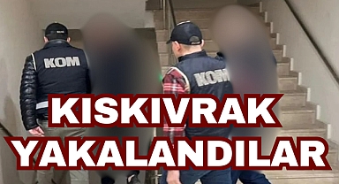 KISKIVRAK YAKALANDILAR