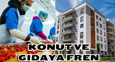 Konut ve Gıdaya Fren