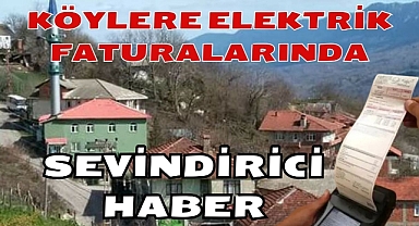 Köylere Elektrik Faturalarında Sevindirici Haber