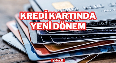KREDİ KARTINDA YENİ DÖNEM