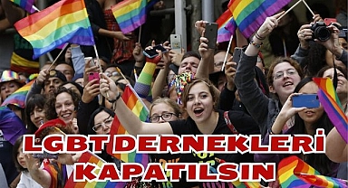 LGBT Dernekleri Kapatılsın