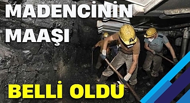 Madencinin Maaşı Belli Oldu