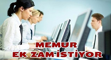 Memur Ek Zam İstiyor
