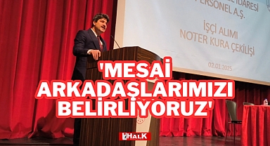 'Mesai Arkadaşlarımızı Belirliyoruz'