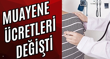 Muayene Ücretleri Değişti