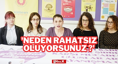 Neden rahatsız oluyorsunuz?'