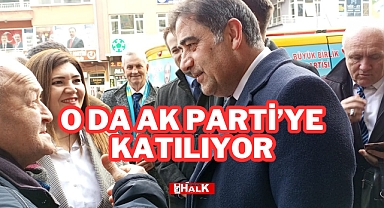 O da AK Parti'ye Katılıyor