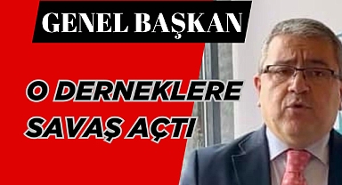 O Derneklere Savaş Açtı