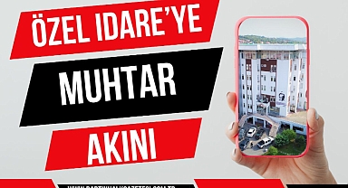 ÖZEL İDARE'YE MUHTAR AKINI
